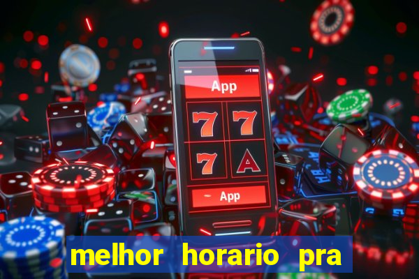 melhor horario pra jogar fortune tiger